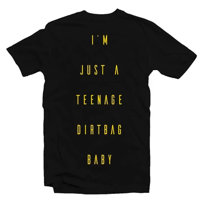 I Am Just a Teenage Dirtbag Baby Zenei Feliratos Póló