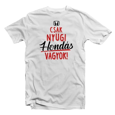 Csak Nyugi, Honda Fan Vagyok' Vicces Ajándék Póló Csak Nyugi, Honda Fan Vagyok' Vicces Ajándék Póló