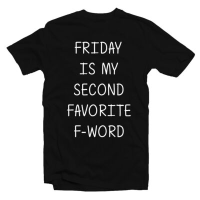 Kép 1/3 - Friday Is My Second Favourite F Word' Feliratos Póló