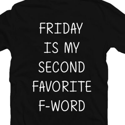 Kép 2/3 - Friday Is My Second Favourite F Word' Feliratos Póló 2