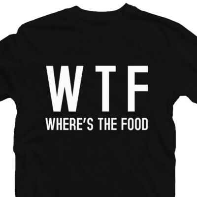 Kép 3/3 - WTF - Where's The Food' Feliratos Póló 2