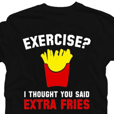 Kép 2/3 - Exercise? Extra Fries' Vicces Kondis Póló 2