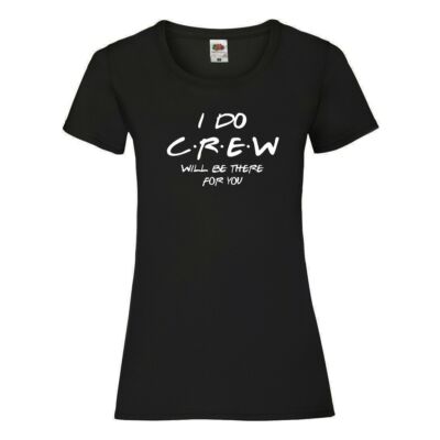 Kép 1/3 - I Do Crew - Will Be There For You Női Póló Lánybúcsúra