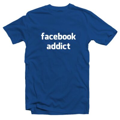 Kép 1/3 - Facebook Addict Vicces Póló