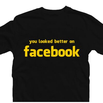 Kép 3/3 - You Look Better On Facebook Vicces Póló 2