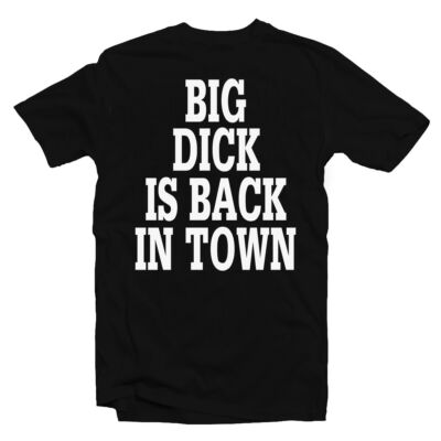 Kép 1/2 - Big Dick is Back in Town Feliratos Vicces Póló