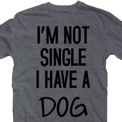 Kép 3/3 - I'm Not Single I Have a Dog Állatos Póló 2