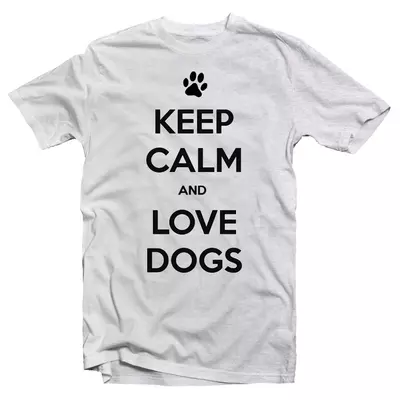 Kép 1/3 - Keep Calm And Love Dogs' Feliratos Póló