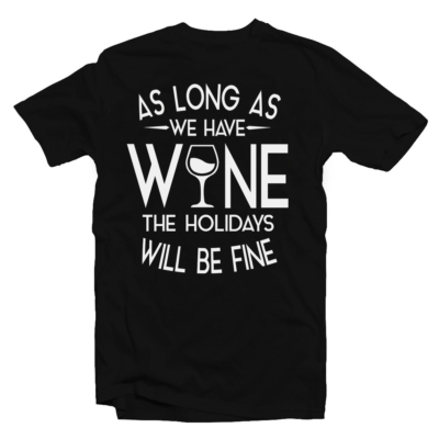 Kép 1/2 - As Long As We Have Wine… Karácsonyi Feliratos Póló