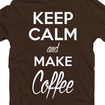 Kép 3/3 - Keep Calm And Make Coffee Meglepetés Póló 2