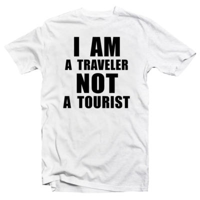 Kép 1/3 - I am a Traveler. Not a Tourist Utazós Feliratos Póló
