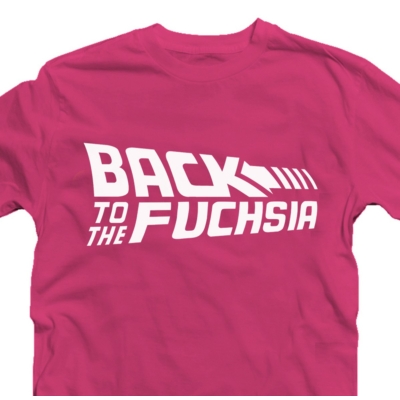 Kép 2/2 - Back To The Fuchsia! Vicces Filmes Póló 2