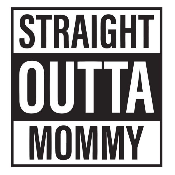 Straight Outta Mommy Baba Body Ruha 2