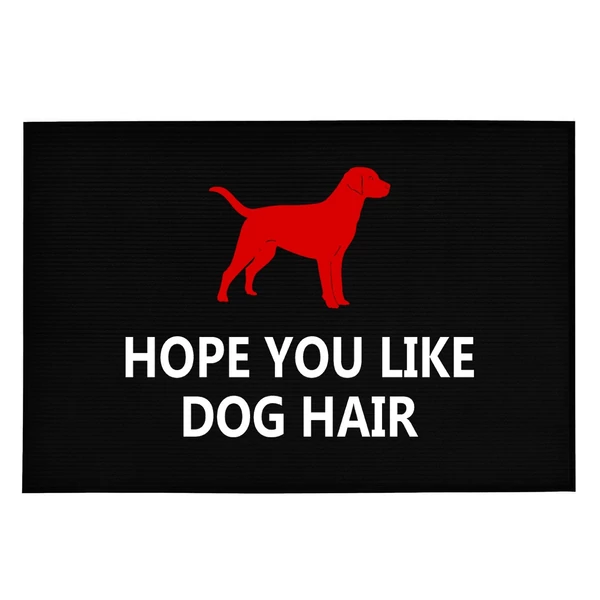 Hope You Like Dog Hair' Vicces, Tréfás Lábtörlő