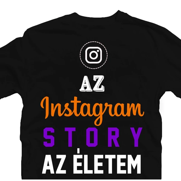 Az Instagram Story Az Életem Vicces Póló 2