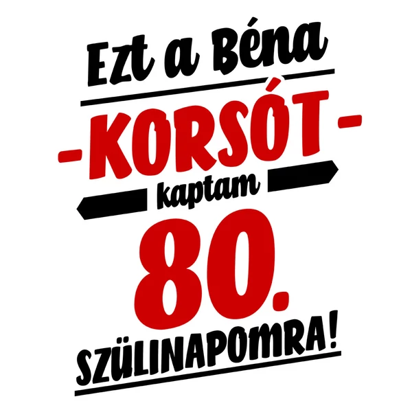 Ezt a Béna Ajándékot Kaptam 80. Szülinapomra! Szülinapi Söröskorsó 2