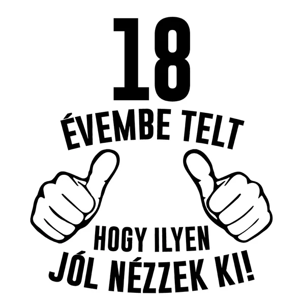 18 Évembe Telt Hogy Ilyen Jól Nézzek Ki! Ajándék Szülinapi Üvegpohár 3