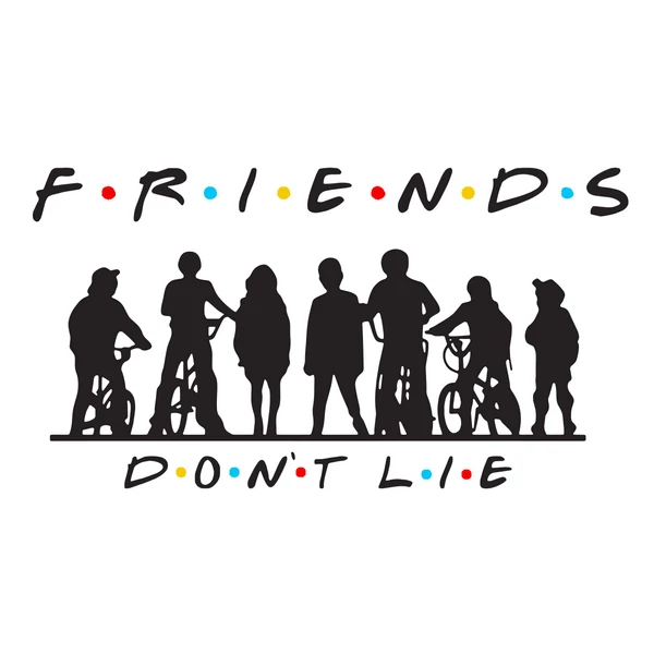 Friends Don't Lie Ajándék Vicces Póló