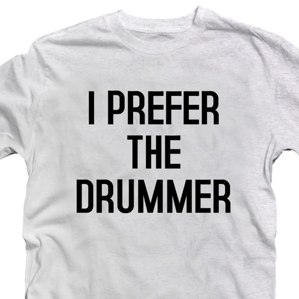 I Prefer the Drummer Zenei Feliratos Póló 2
